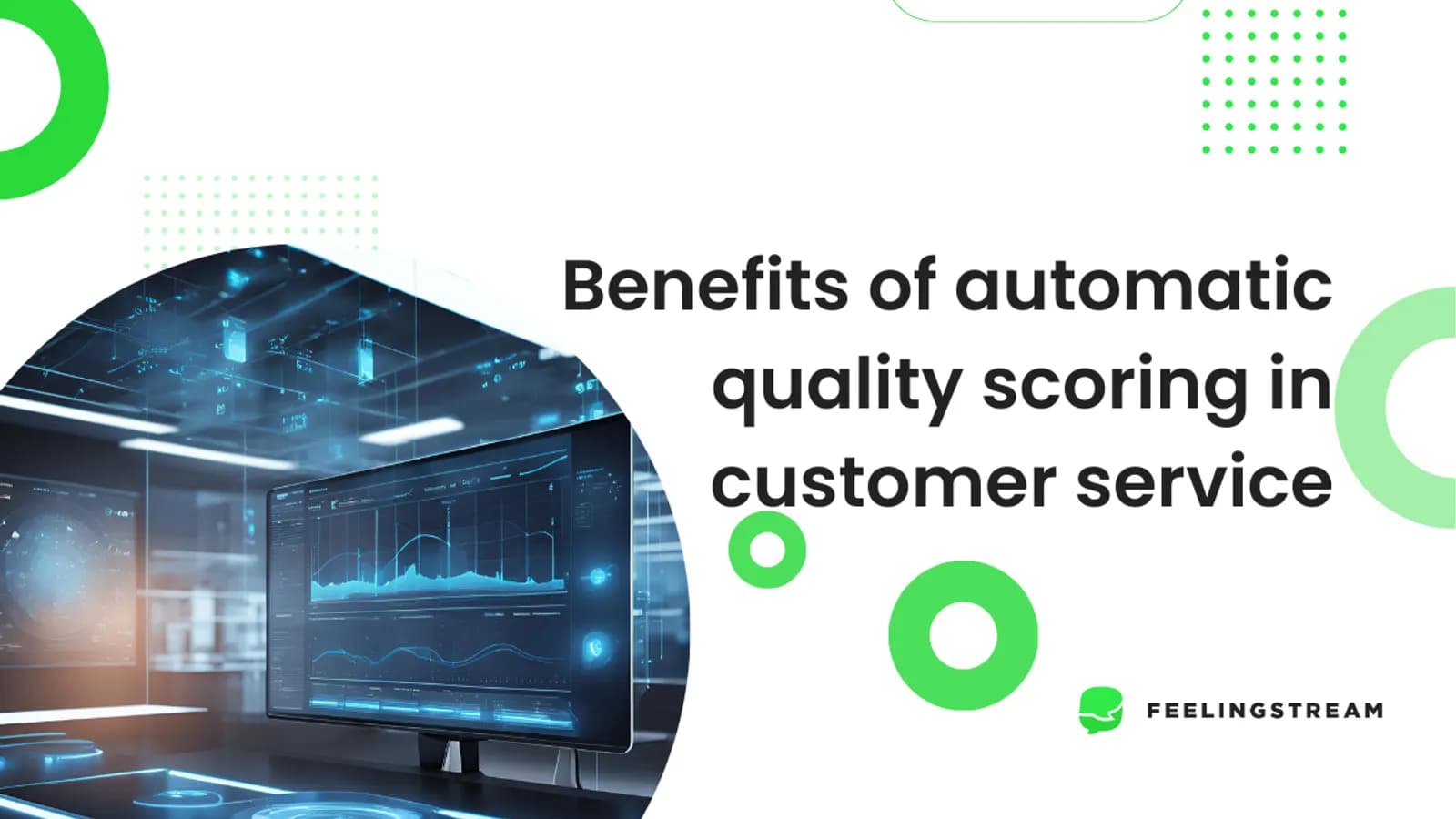 Benefits of automatic quality scoring in service