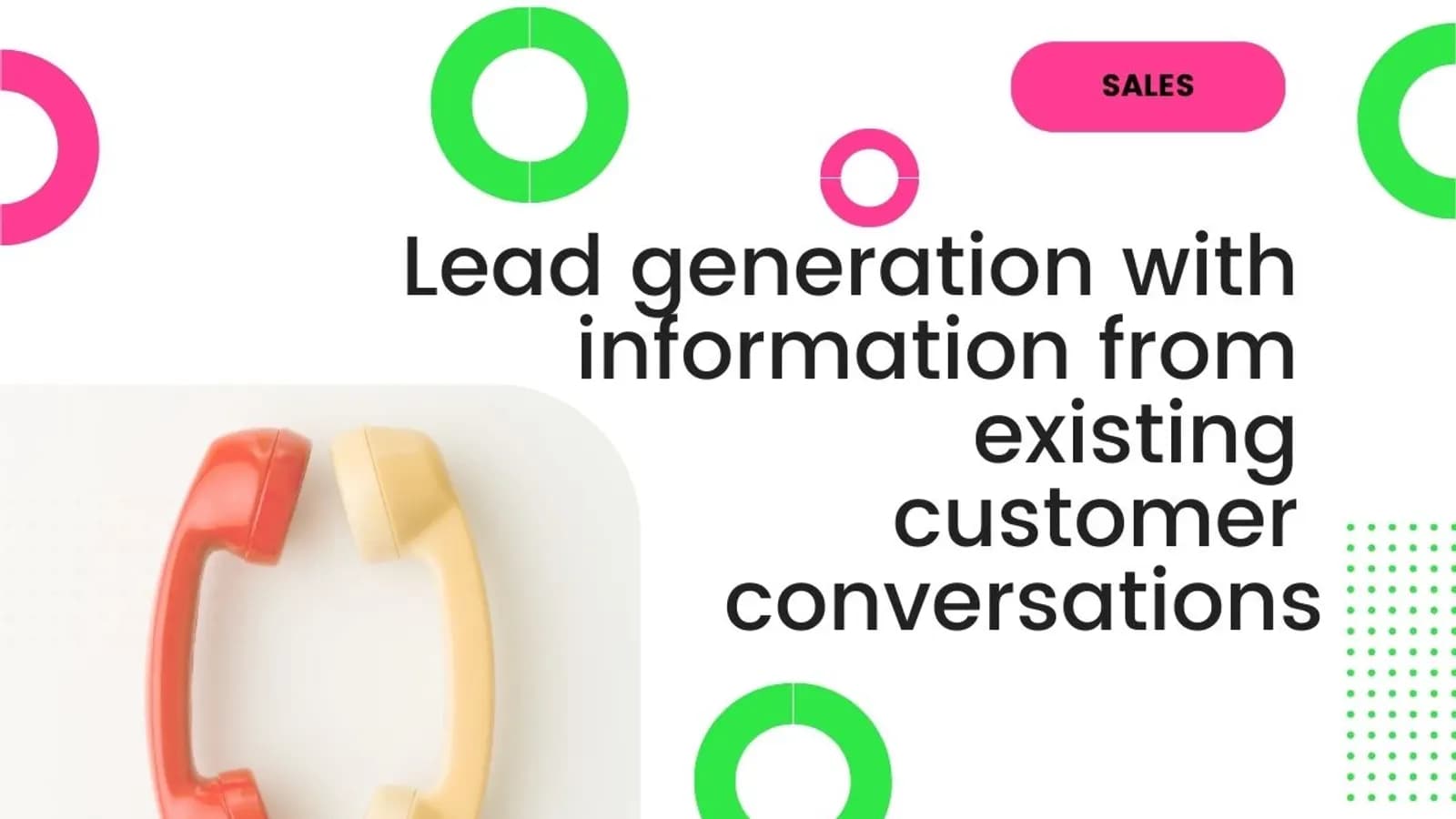 Lead generation with information from existing customer conversations